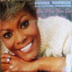 Dionne Warwick And Luther Vandross - How Many Times Can We Say Goodbye download free