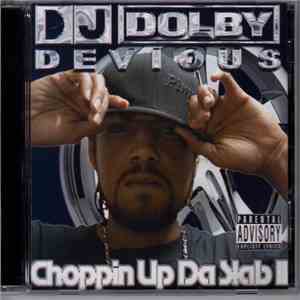 Dj Dolby Devious - Choppin' Up Da Slab II download free