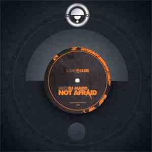 DJ Madd - Not Afraid download free