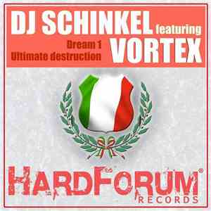 DJ Schinkel featuring Vortex - Dream 1 / Ultimate Destruction download free