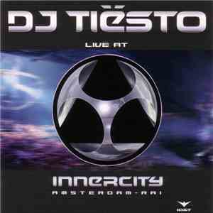 DJ Tiësto - Live At Innercity - Amsterdam RAI download free
