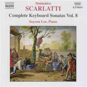 Domenico Scarlatti, Soyeon Lee - Complete Keyboard Sonatas Vol. 8 download free