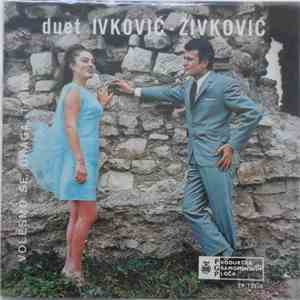 Duet Ivković - Živković - Volesmo Se, Draga, Tajno download free