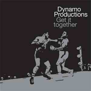 Dynamo Productions - Get It Together download free