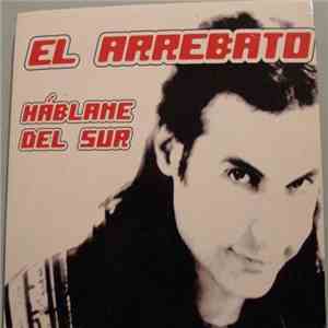 El Arrebato - Háblame Del Sur download free