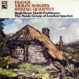 Elgar, Hugh Bean, David Parkhouse, The Music Group Of London Quartet - Violin Sonata / String Quartet download free