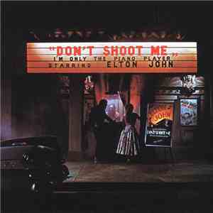 Elton John - Don't Shoot Me I'm Only The Piano Player download free
