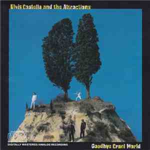 Elvis Costello And The Attractions - Goodbye Cruel World download free