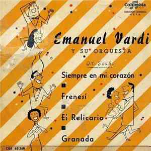 Emanuel Vardi Y Su Orquesta - Siempre En Mi Corazón / Frenesí / El Relicario / Granada download free