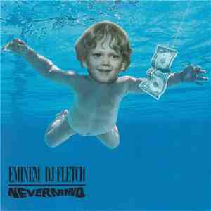 Eminem, DJ Fletch - Nevermind download free
