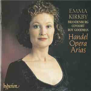 Emma Kirkby, Brandenburg Consort, Roy Goodman - Handel Opera Arias download free