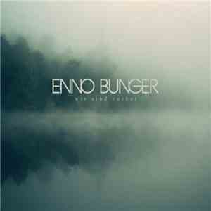 Enno Bunger - Wir Sind Vorbei download free