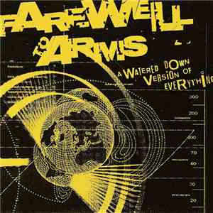 Farewell To Arms  - A Watered Down Version Of Everything download free