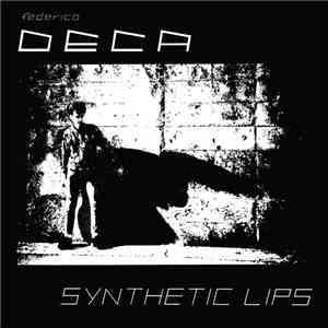 Federico Deca - Synthetic Lips download free