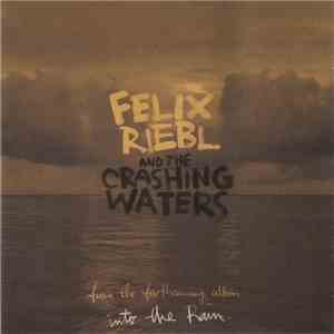 Felix Riebl And The Crashing Waters - Into The Rain Sampler download free