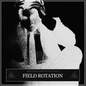 Field Rotation - SSS Podcast #023 download free