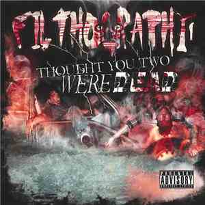 Filthography Is Kardiac & E.Coli - Thought You Two Were Dead download free