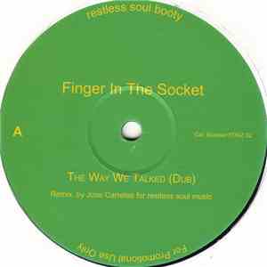 Finger In The Socket - The Way We Talked - Restless Soul Remixes download free