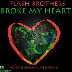 Flash Brothers - Broke My Heart download free