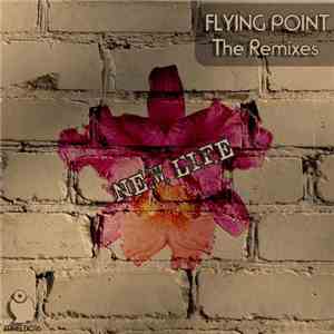 Flying Point - New Life (The Remixes) download mp3 flac