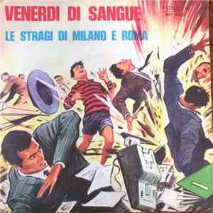Franco Trincale - Venerdì Di Sangue (Le Stragi Di Milano E Roma) download free