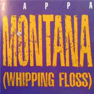 Frank Zappa - Montana (Whipping Floss) download free