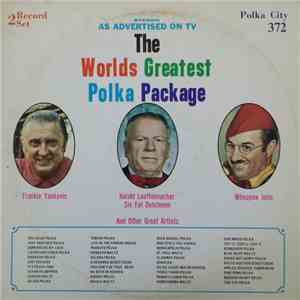 Frankie Yankovic, Harold Loeffelmacher, Six Fat Dutchmen, Whoopee John - The Worlds Greatest Polka Package download free