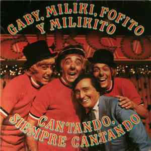 Gaby , Miliki, Fofito Y Milikito - Cantando, Siempre Cantando download free