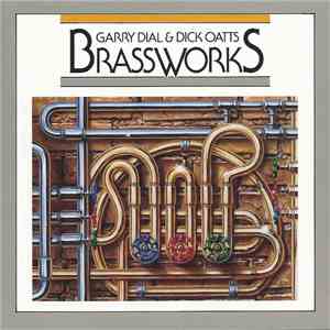 Garry Dial & Dick Oatts - Brassworks download mp3 flac