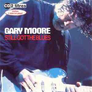 Gary Moore - Still Got The Blues download free