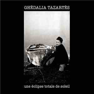 Ghédalia Tazartès - Une Éclipse Totale De Soleil download free