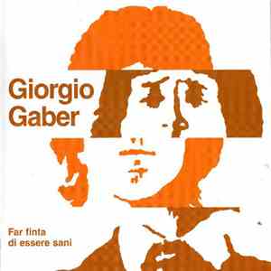 Giorgio Gaber - Far Finta Di Essere Sani download free