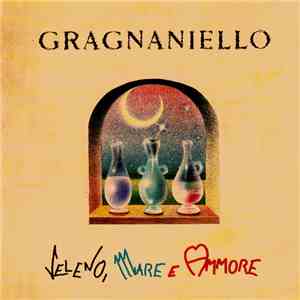 Gragnaniello - Veleno, Mare E Ammore download free
