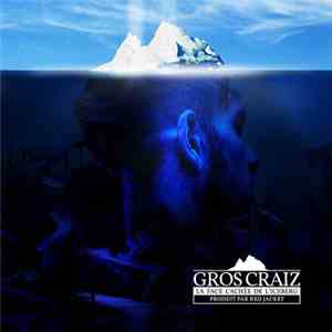 Gros Craiz - La Face Cachée De L'Iceberg 2.0 download free
