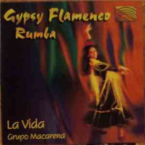 Grupo Macarena - Gypsy Flamenco Rumba - La Vida download free