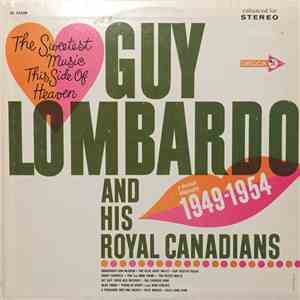 Guy Lombardo And His Royal Canadians - The Sweetest Music This Side Of Heaven - A Musical Biography 1949-1954 download free Guy Lombardo And His Royal Canadians - The Sweetest Music This Side Of Heaven - A Musical Biography 1949-1954 download mp3 flac