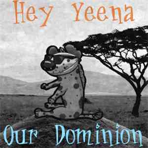 Hey Yeena - Our Dominion download free