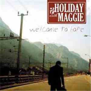 Holiday With Maggie - Welcome To Hope download free