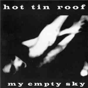 Hot Tin Roof - My Empty Sky download free