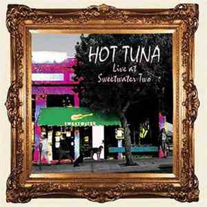 Hot Tuna - Live At Sweetwater Two download mp3 flac