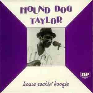 Hound Dog Taylor - House Rockin' Boogie download free
