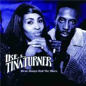 Ike & Tina Turner - We've Always Had The Blues download free