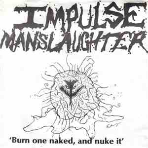 Impulse Manslaughter - Burn One Naked, And Nuke It download free