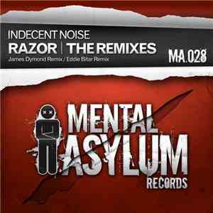 Indecent Noise - Razor (The Remixes) download mp3 flac