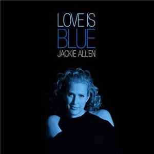 Jackie Allen  - Love Is Blue download free