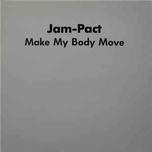 Jam-Pact - Make My Body Move download mp3 flac