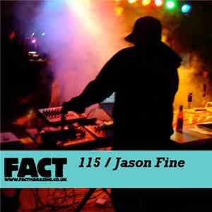 Jason Fine - FACT Mix 115 download free