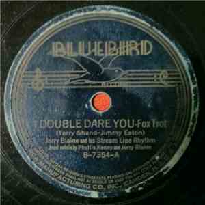 Jerry Blaine And His Stream Line Rhythm - I Double Dare You / You're Out Of This World download free