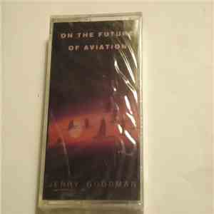 Jerry Goodman - On The Future Of Aviation download free