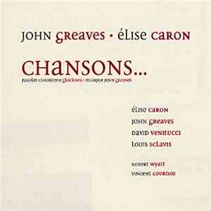 John Greaves • Élise Caron - Chansons... download free